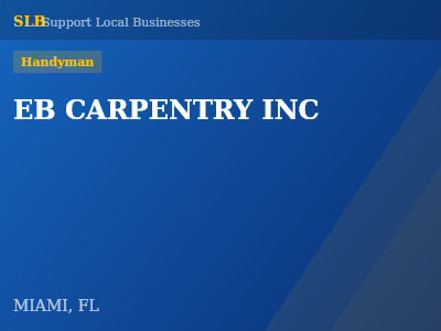 EB CARPENTRY INC — Handyman in MIAMI, FL