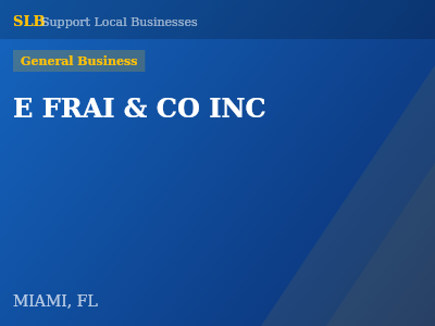 E FRAI & CO INC — General Business in MIAMI, FL