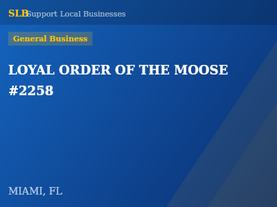 LOYAL ORDER OF THE MOOSE #2258 — General Business in MIAMI, FL