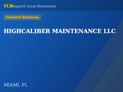 HIGHCALIBER MAINTENANCE LLC — General Business in MIAMI, FL