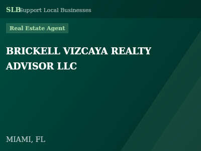 BRICKELL VIZCAYA REALTY ADVISOR LLC — Real Estate Agent in MIAMI, FL