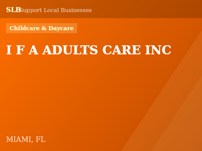 I F A ADULTS CARE INC — Childcare & Daycare in MIAMI, FL