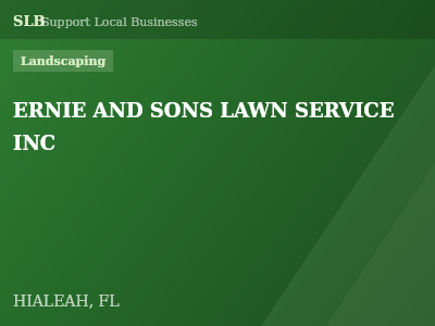 ERNIE AND SONS LAWN SERVICE INC — Landscaping in HIALEAH, FL