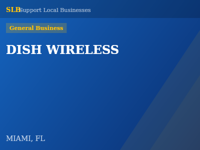 DISH WIRELESS — General Business in MIAMI, FL