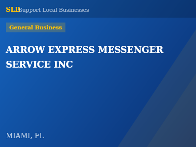 ARROW EXPRESS MESSENGER SERVICE INC — General Business in MIAMI, FL