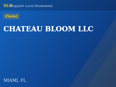 CHATEAU BLOOM LLC — Florist in MIAMI, FL