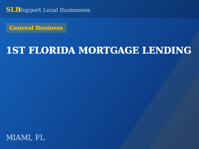1ST FLORIDA MORTGAGE LENDING — General Business in MIAMI, FL