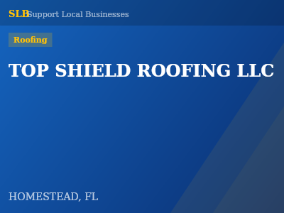 TOP SHIELD ROOFING LLC — Roofing in HOMESTEAD, FL