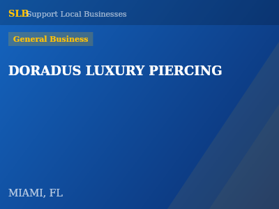 DORADUS LUXURY PIERCING — General Business in MIAMI, FL