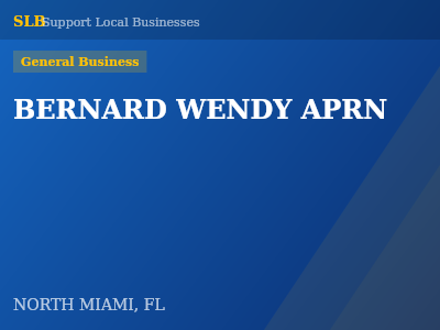 BERNARD WENDY APRN — General Business in NORTH MIAMI, FL