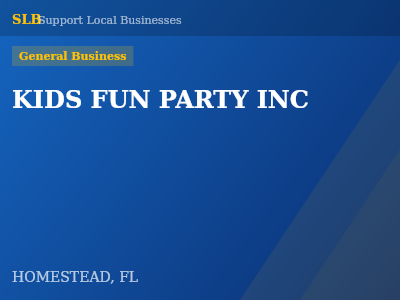 KIDS FUN PARTY INC — General Business in HOMESTEAD, FL
