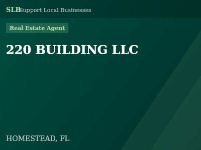 220 BUILDING LLC — Real Estate Agent in HOMESTEAD, FL