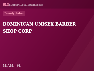 DOMINICAN UNISEX BARBER SHOP CORP — Beauty Salon in MIAMI, FL