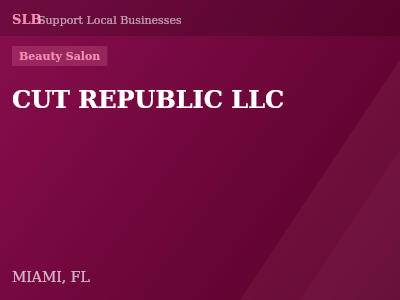 CUT REPUBLIC LLC — Beauty Salon in MIAMI, FL