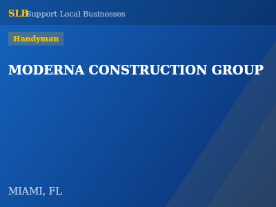 MODERNA CONSTRUCTION GROUP — Handyman in MIAMI, FL