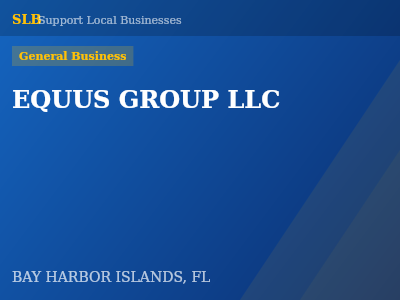EQUUS GROUP LLC — General Business in BAY HARBOR ISLANDS, FL