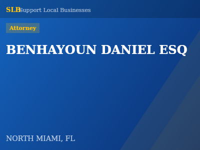 BENHAYOUN DANIEL ESQ — Attorney in NORTH MIAMI, FL