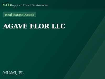 AGAVE FLOR LLC — Real Estate Agent in MIAMI, FL
