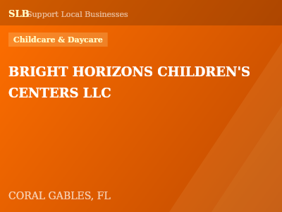 BRIGHT HORIZONS CHILDREN'S CENTERS LLC — Childcare & Daycare in CORAL GABLES, FL
