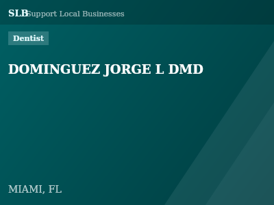 DOMINGUEZ JORGE L DMD — Dentist in MIAMI, FL