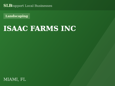 ISAAC FARMS INC — Landscaping in MIAMI, FL