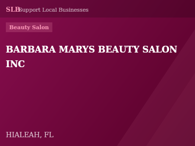BARBARA MARYS BEAUTY SALON INC — Beauty Salon in HIALEAH, FL