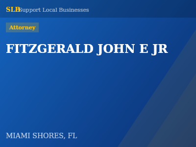 FITZGERALD JOHN E JR — Attorney in MIAMI SHORES, FL
