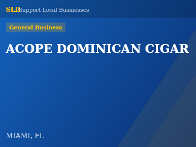 ACOPE DOMINICAN CIGAR — General Business in MIAMI, FL