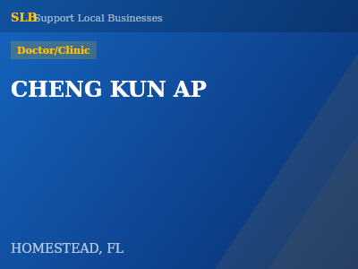 CHENG KUN AP — Doctor/Clinic in HOMESTEAD, FL