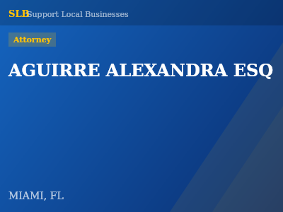 AGUIRRE ALEXANDRA ESQ — Attorney in MIAMI, FL