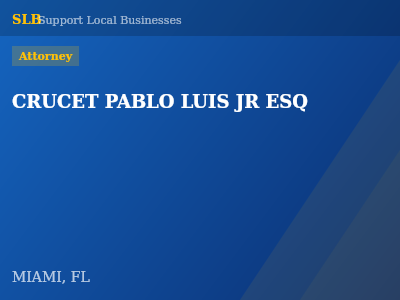 CRUCET PABLO LUIS JR ESQ — Attorney in MIAMI, FL