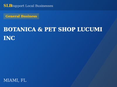 BOTANICA & PET SHOP LUCUMI INC — General Business in MIAMI, FL