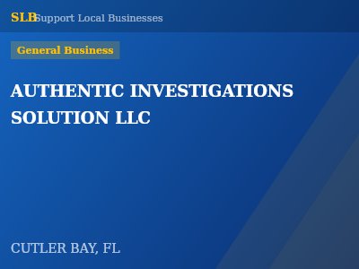 AUTHENTIC INVESTIGATIONS SOLUTION LLC — General Business in CUTLER BAY, FL