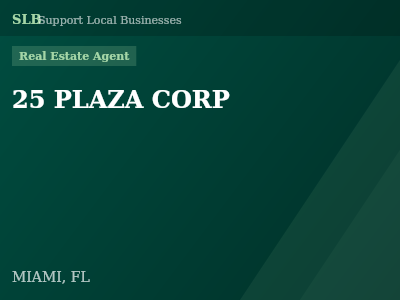 25 PLAZA CORP — Real Estate Agent in MIAMI, FL