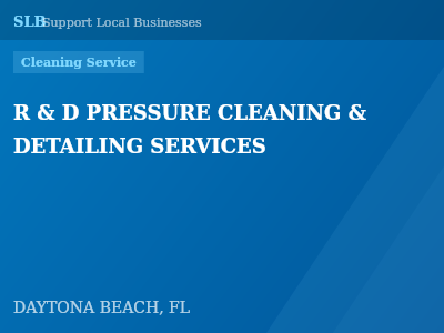 R & D PRESSURE CLEANING & DETAILING SERVICES — Cleaning Service in DAYTONA BEACH, FL