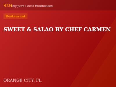SWEET & SALAO BY CHEF CARMEN — Restaurant in ORANGE CITY, FL