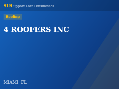 4 ROOFERS INC — Roofing in MIAMI, FL