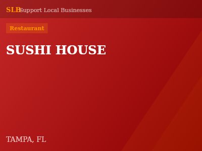 SUSHI HOUSE — Restaurant in TAMPA, FL