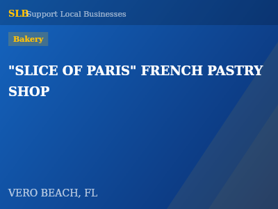 "SLICE OF PARIS" FRENCH PASTRY SHOP — Bakery in VERO BEACH, FL