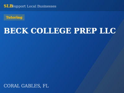 BECK COLLEGE PREP LLC — Tutoring in CORAL GABLES, FL