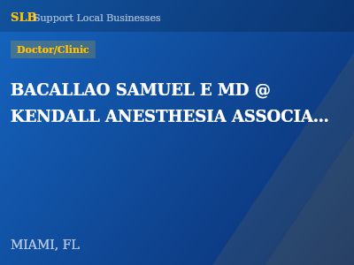 BACALLAO SAMUEL E MD @ KENDALL ANESTHESIA ASSOCIATES — Doctor/Clinic in MIAMI, FL