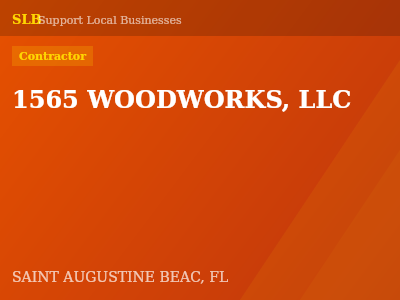 1565 WOODWORKS, LLC — Contractor in SAINT AUGUSTINE BEAC, FL