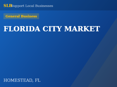 FLORIDA CITY MARKET — General Business in HOMESTEAD, FL