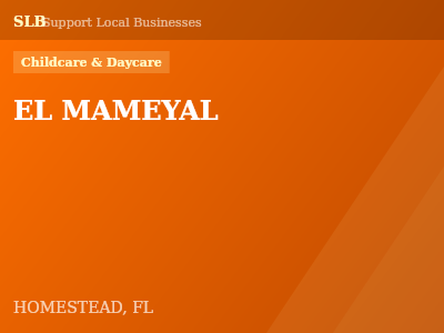 EL MAMEYAL — Childcare & Daycare in HOMESTEAD, FL