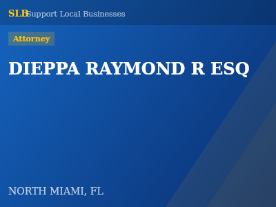 DIEPPA RAYMOND R ESQ — Attorney in NORTH MIAMI, FL