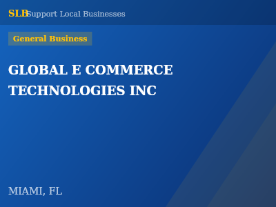 GLOBAL E COMMERCE TECHNOLOGIES INC — General Business in MIAMI, FL