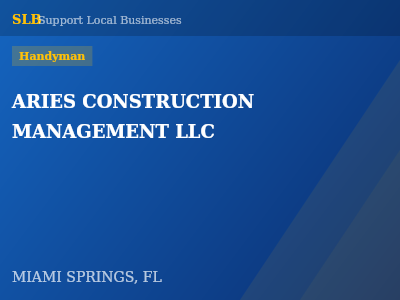 ARIES CONSTRUCTION MANAGEMENT LLC — Handyman in MIAMI SPRINGS, FL
