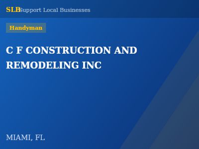C F CONSTRUCTION AND REMODELING INC — Handyman in MIAMI, FL