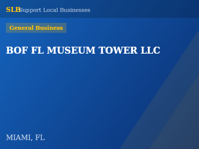 BOF FL MUSEUM TOWER LLC — General Business in MIAMI, FL