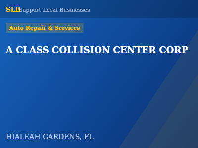 A CLASS COLLISION CENTER CORP — Auto Repair & Services in HIALEAH GARDENS, FL